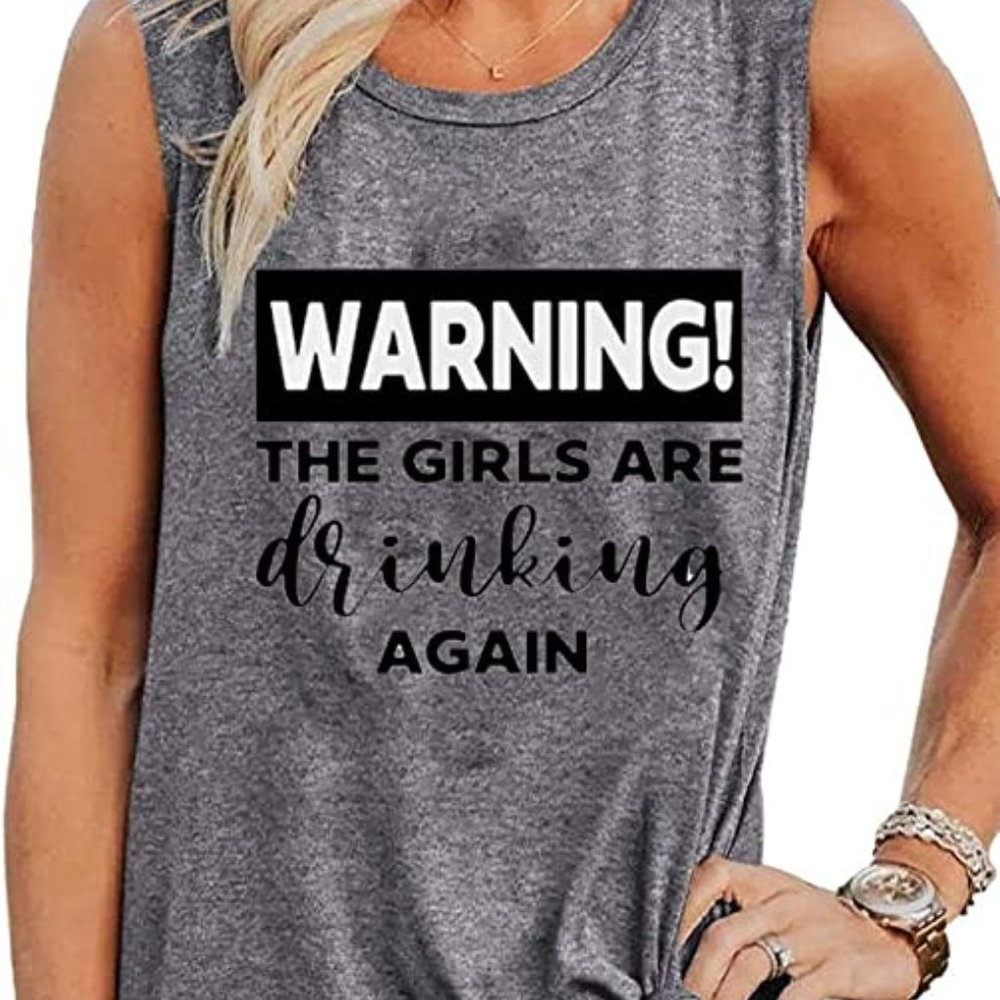 “Warning The Girls Are Drinking Again" Casual Top - Large